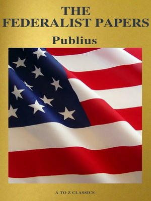 cover image of The Federalist Papers (Best Navigation, Free AudioBook) (A to Z Classics)